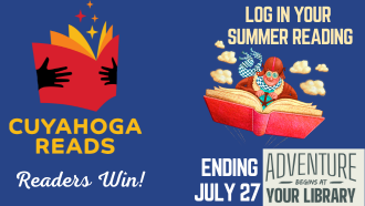 Cuyahoga Reads logo and summer reading graphic with text "Log in your summer reading, ending on July 27. Adventure begins at your library.