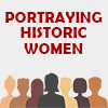 Portraying Historic Women