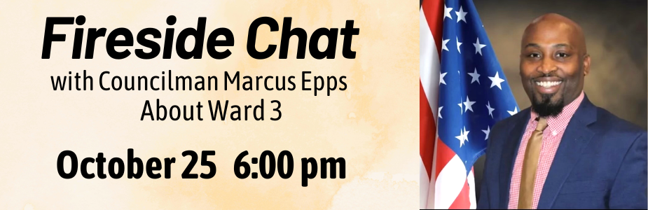 Fireside chat with Councilman Marcus Epps Oct. 25 at 6p